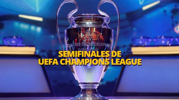 EN VIVO | Clasificados a semifinales de Champions League