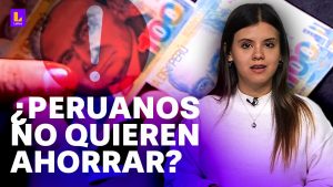 Latina Te Explica: menos de la mitad de jóvenes peruanos ahorra | VIDEO