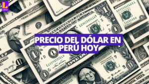 ¿Cuánto está el dólar HOY en Perú? Precio compra y venta para este lunes 8 de julio