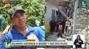 Sicarios asesinan a madre y a sus dos hijos en el interior de su vivienda en Ate