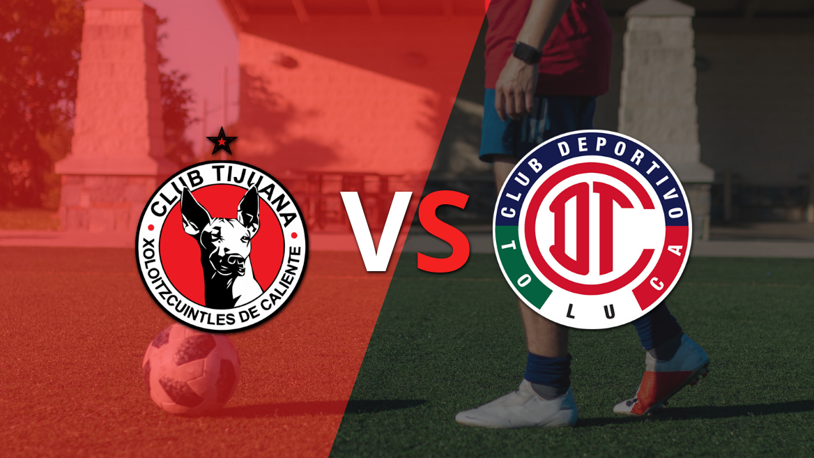 México – Liga MX: Tijuana vs Toluca FC Fecha 1