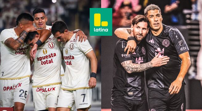 ¿A qué hora inicia la transmisión de Latina con el Universitario vs Inter Miami?